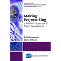 Making Projects Sing: A Musical Perspective of Project Management