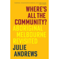 Where's All the Community?: Aboriginal Melbourne Revisited
