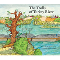 The Trolls of the Turkey River: Volume 3