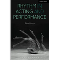 Rhythm in Acting and Performance: Embodied Approaches and Understandings