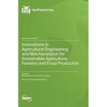Innovations in Agricultural Engineering and Mechanization for Sustainable Agriculture, Forestry and Food Production