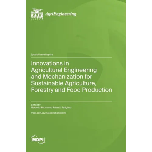 Innovations in Agricultural Engineering and Mechanization for Sustainable Agriculture, Forestry and Food Production