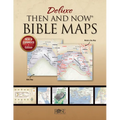 Deluxe Then and Now Bible Maps: New and Expanded Edition