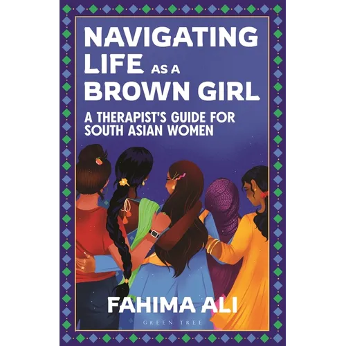 Navigating Life as a Brown Girl: A Therapist's Guide for South Asian Women