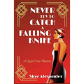 Never Try to Catch a Falling Knife: A Lizzie Crane Mystery