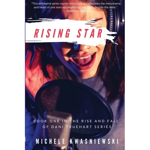 Rising Star: Book One in the Rise and Fall of Dani Truehart Series