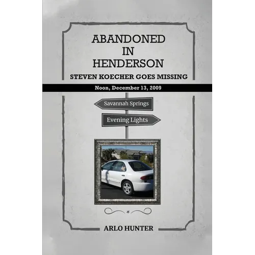 Abandoned in Henderson: Steven T. Koecher Disappears at High Noon Sunday, December 13, 2009