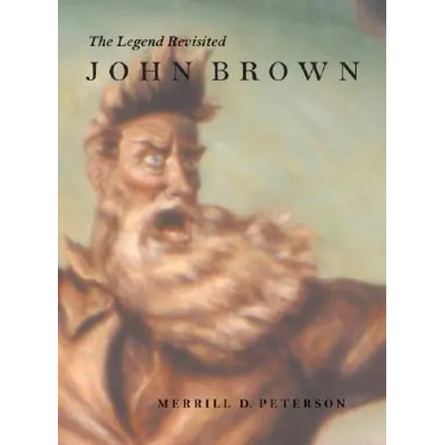 John Brown: The Legend Revisited