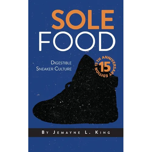 Sole Food: Digestible Sneaker Culture