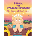 Kenna, the Produce Princess: The Crown of Confidence