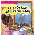 I Did Not Wet The Bed Last Night!