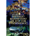 Revenge? Redemption? Or Just for Convenience?