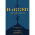 Ragged: Spiritual Disciplines for the Spiritually Exhausted