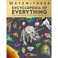 Eyewitness Encyclopedia of Everything: The Ultimate Guide to the World Around You