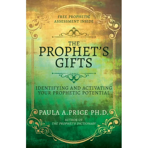 The Prophet's Gifts: Identifying and Activating Your Prophetic Potential