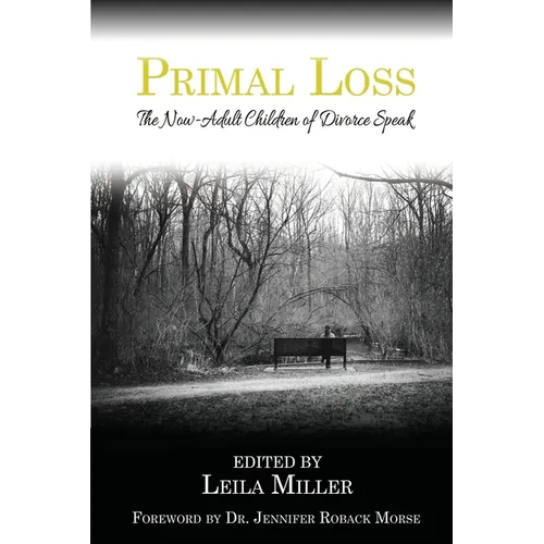 Primal Loss: The Now-Adult Children of Divorce Speak