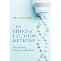 The Ethics of Precision Medicine: The Problems of Prevention in Healthcare