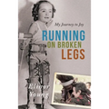 Running on Broken Legs