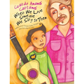 When We Love Someone We Sing to Them: Cuando Amamos Cantamos