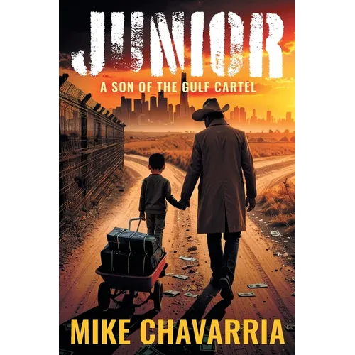 Junior: A Son of the Gulf Cartel