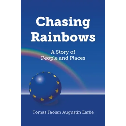 Chasing Rainbows: A Story of People and Places
