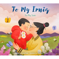 To My Irniq: To My Son