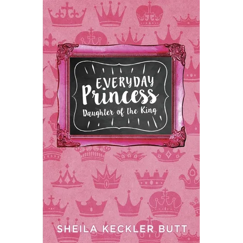 Everyday Princess: Daughter of the King