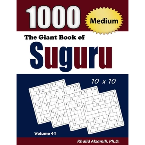 The Giant Book of Suguru: 1000 Medium Number Blocks (10x10) Puzzles