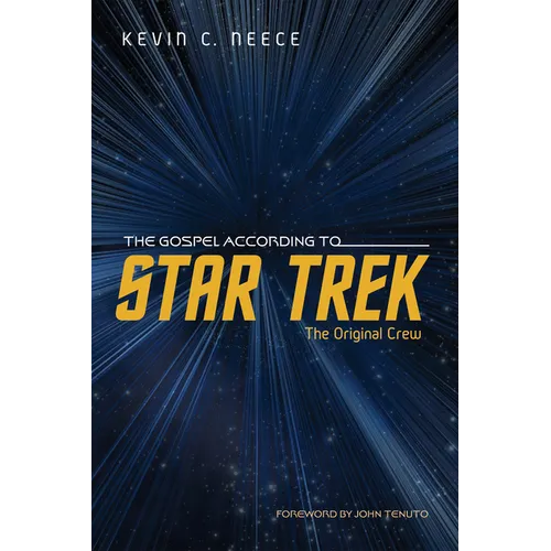 The Gospel According to Star Trek: The Original Crew