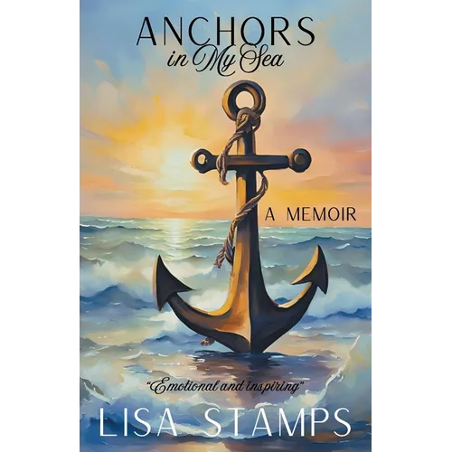 Anchors in My Sea: A Memoir