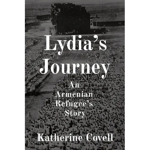 Lydia's Journey: An Armenian Refugee's Story