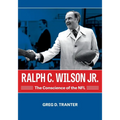 Ralph C. Wilson Jr., the Conscience of the NFL