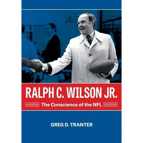 Ralph C. Wilson Jr., the Conscience of the NFL