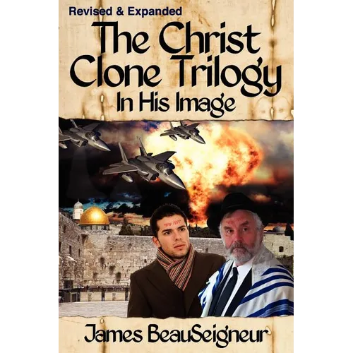 THE CHRIST CLONE TRILOGY - Book One: In His Image