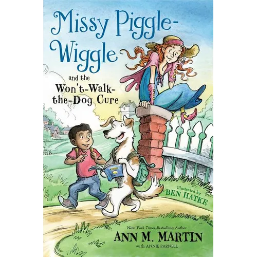 Missy Piggle-Wiggle and the Won't-Walk-the-Dog Cure