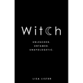 Witch: Unleashed. Untamed. Unapologetic.
