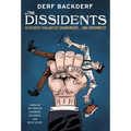 The Dissidents: Autocrats! Vigilantes! Communists! and Cartoonists!