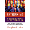 Rethinking Celebration: From Rhetoric to Praise in African American Preaching