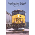 Iowa Interstate Railroad: History Through the Miles