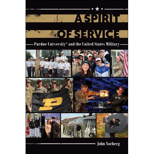 A Spirit of Service: Purdue University and the United States Military