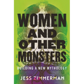 Women and Other Monsters: Building a New Mythology