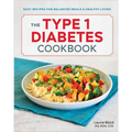 The Type 1 Diabetes Cookbook: Easy Recipes for Balanced Meals and Healthy Living