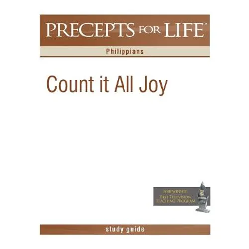Precepts For Life Study Guide: Count It All Joy (Philippians)