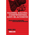 Naming Racism, Confronting Anti-Blackness: Mexican American Transnational Racialization and Coalition Building