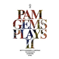 Pam Gems Plays 2