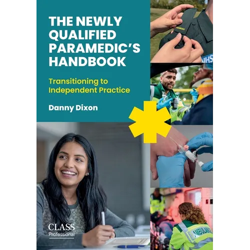 The Newly Qualified Paramedic's Handbook: Transitioning to Independent Practice