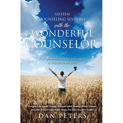 Sixteen Counseling Sessions with the WONDERFUL COUNSELOR