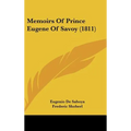 Memoirs Of Prince Eugene Of Savoy (1811)