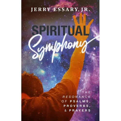 Spiritual Symphony: The Resonance of Psalms, Proverbs, and Prayers
