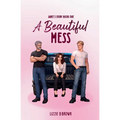 A Beautiful Mess